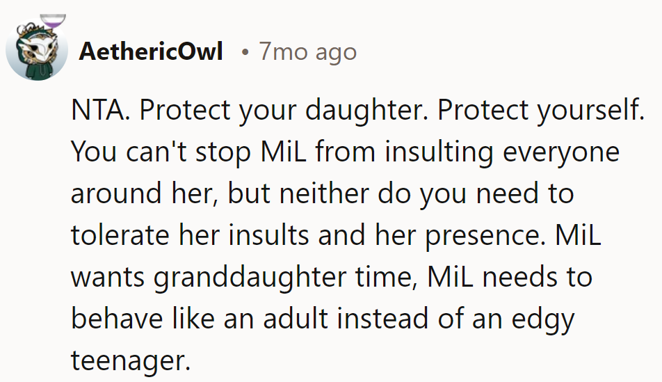 Daughter's protection is the top priority. If MIL wants grandma time, she needs to ditch the teen act.
