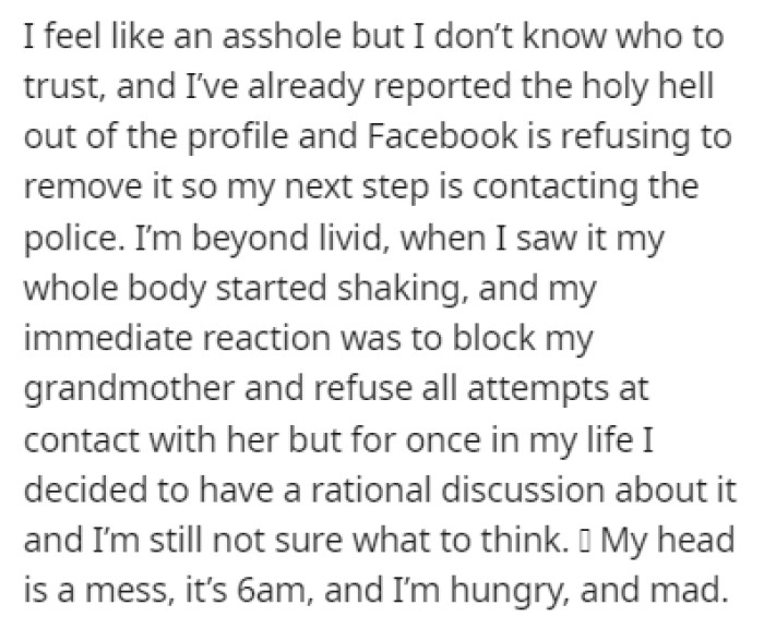 OP tried her best to get rid of the profile, but nothing worked, so she's considering getting the police involved