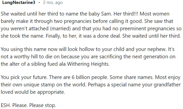 OP's sister saw an opportunity to claim the name since OP was not married and had not experienced any pregnancies yet.