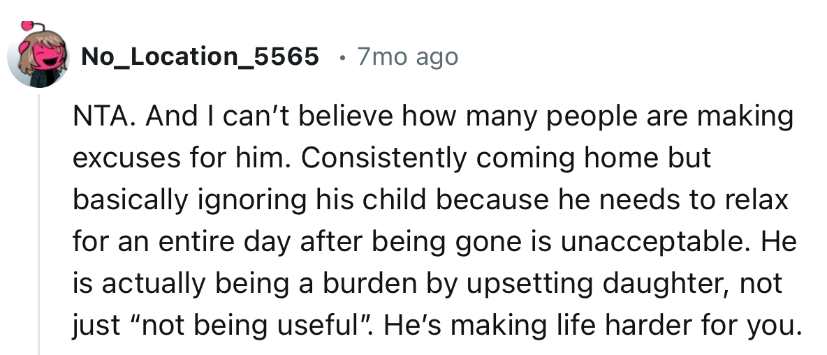 “He is actually being a burden by upsetting daughter, not just not being useful. He’s making life harder for you.”