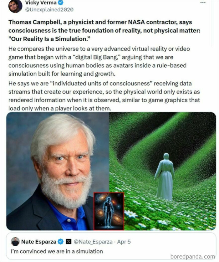 "Thomas Campbell, a Physicist and Former NASA Contractor, Says Consciousness Is the True Foundation of Reality, Not Physical Matter: 'Our Reality Is a Simulation'"