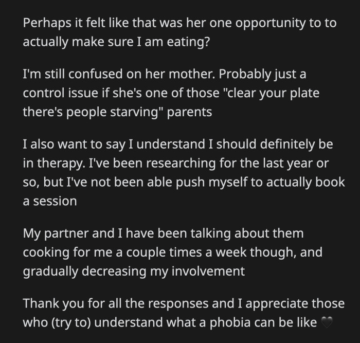 OP said Ana didn't describe the situation accurately. OP knows they need to be in therapy to cope with their phobia. They agreed to their partner cooking for them with minimal supervision. Baby steps, but still progress.