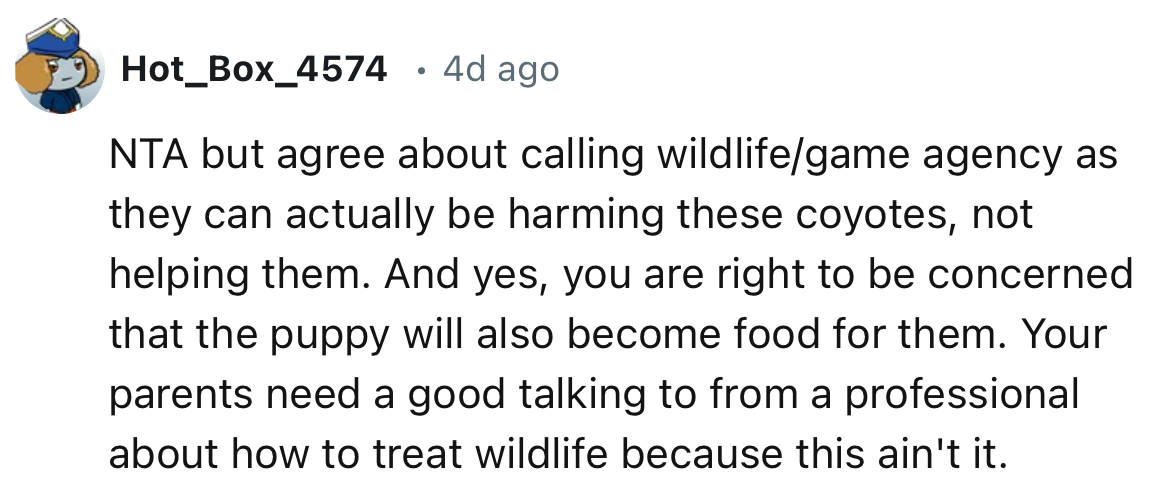 “You are right to be concerned that the puppy will also become food for them.”