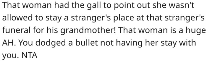 The woman's audacity to confront him at his grandmother's funeral is mind-boggling.