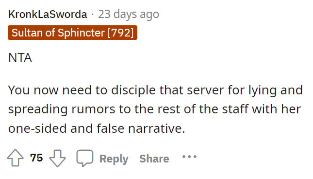 A lot of people actually suggested disciplining or firing the waitress who is making these false accusations and spreading rumors regarding the situation.