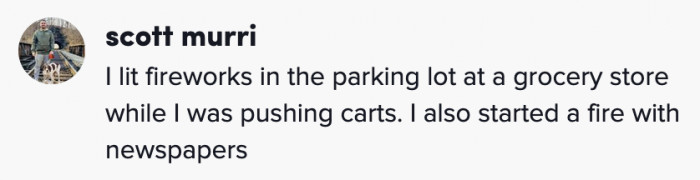 10. This employee is definitely in the wrong industry. Do you have the fire department on speed dial?