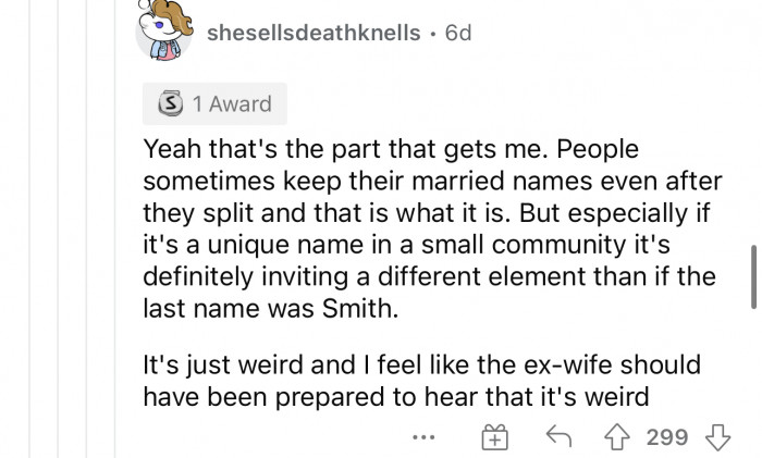 The ex-wife definitely should have known that people would say it's a little weird.