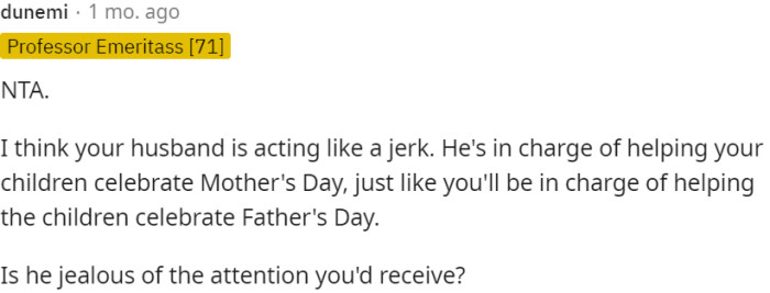 The husband's behavior is unpleasant