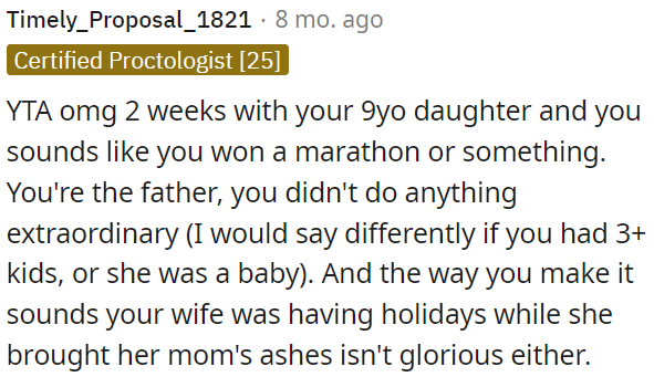 OP is the father of a 9-year-old, and two weeks with her shouldn't be treated like an extraordinary feat.
