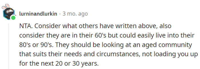 The parents should seek an appropriate community for their needs, not burden her for the next few decades.