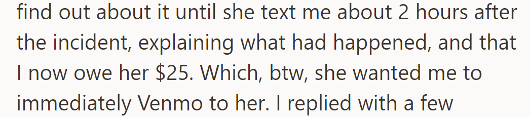 He learned two hours later through a text, explaining the incident and requesting immediate repayment via Venmo.