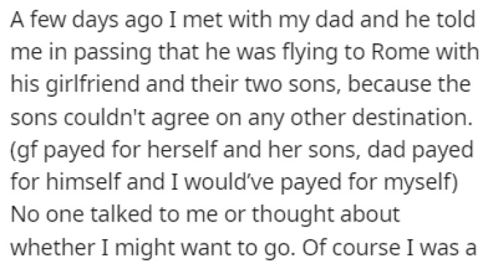 OP recently met her dad, and he told her that he was going to Rome with his new family