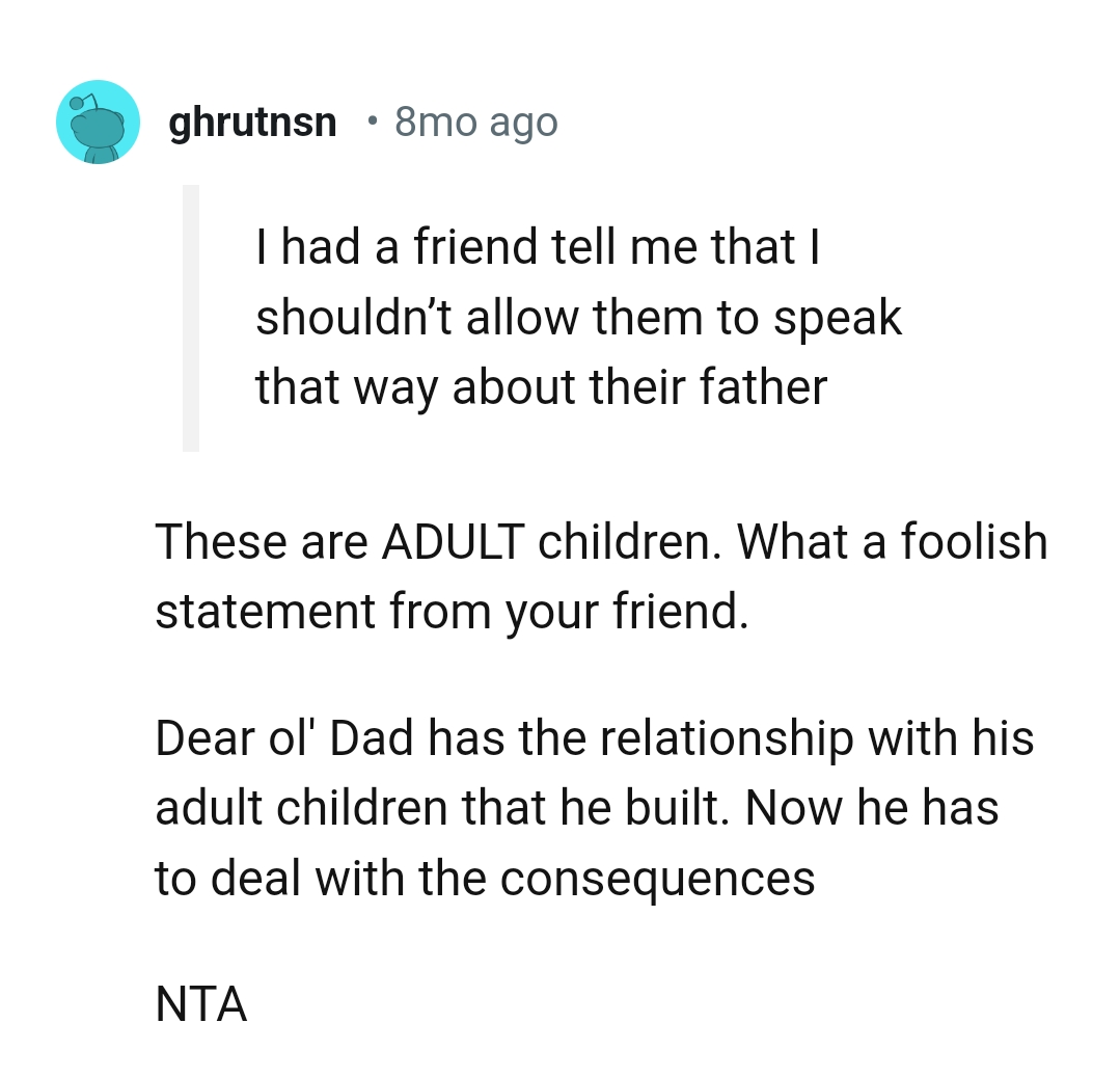 That is a foolish statement from the OP's friend.