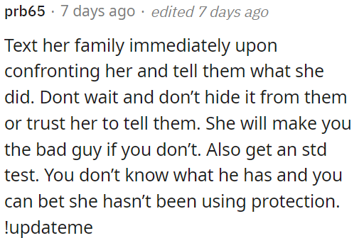 OP should contact her family immediately; he doesn't need to delay or keep it a secret.