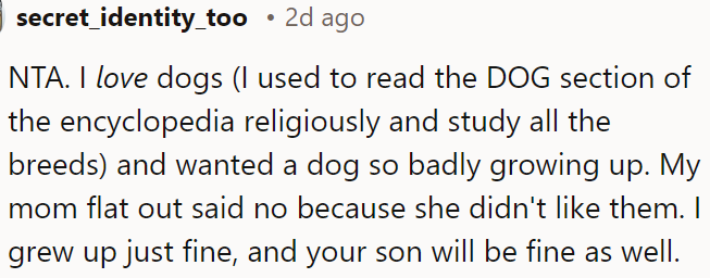Even if he doesn't grow up with a dog, his son will be fine.
