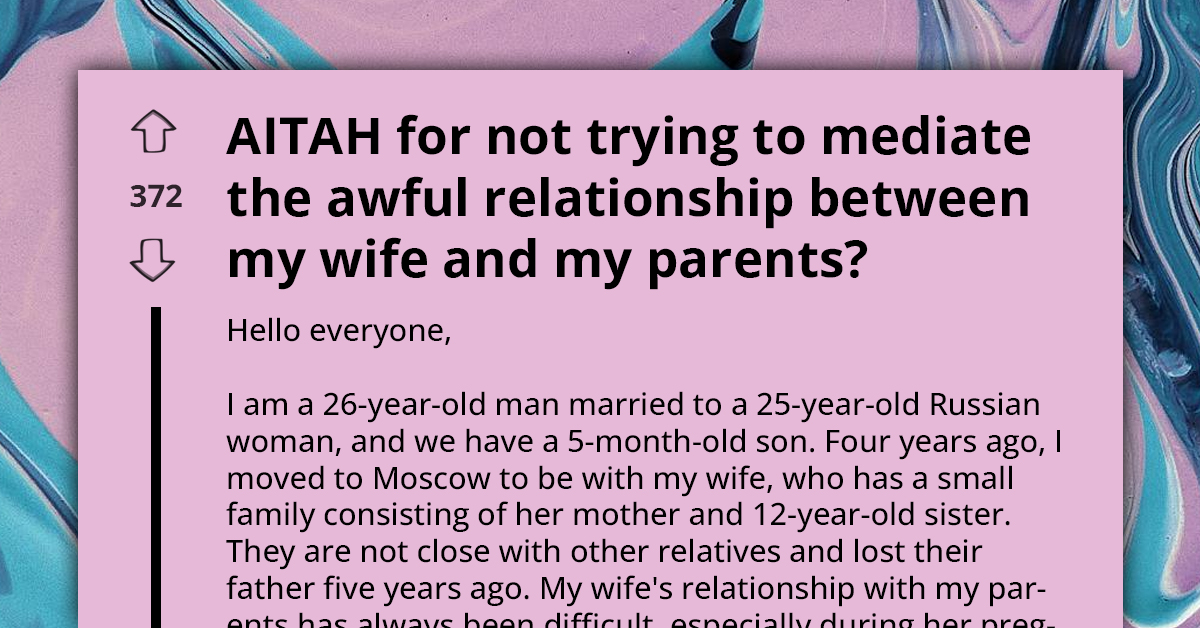 Man Gets It Hot For Not Trying To Settle Awful Relationship Between His Wife And His Parents