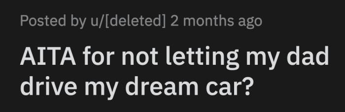 OP knows how her dad drives, and she doesn't want him to treat her car the same way