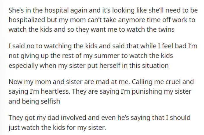 It seems like her mom is on OP's sister's side and wants her to babysit, but OP is standing her ground and doesn't want to give in.