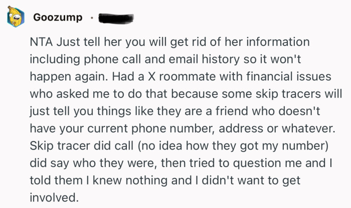 “NTA Just tell her you will get rid of her information including phone call and email history so it won't happen again.”