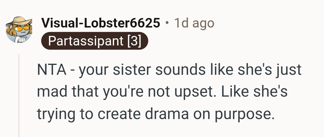 OP's sister is just mad she's not upset