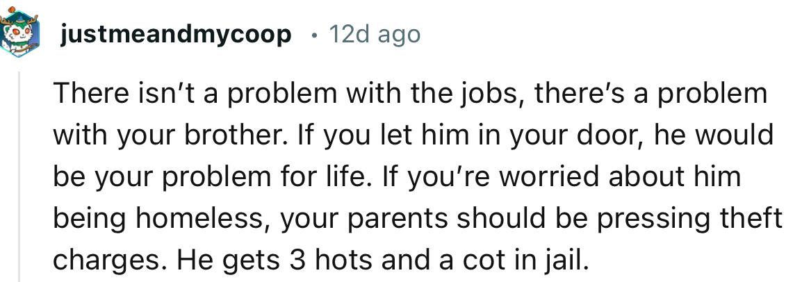 “There isn’t a problem with the jobs; there’s a problem with your brother.”