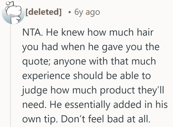 When experience is part of the job, so is estimating product upfront. Quietly raising the total and still expecting a tip is a bold move.