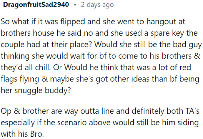 OP and his brother are at fault, and there may be underlying issues or ulterior motives in the relationship.