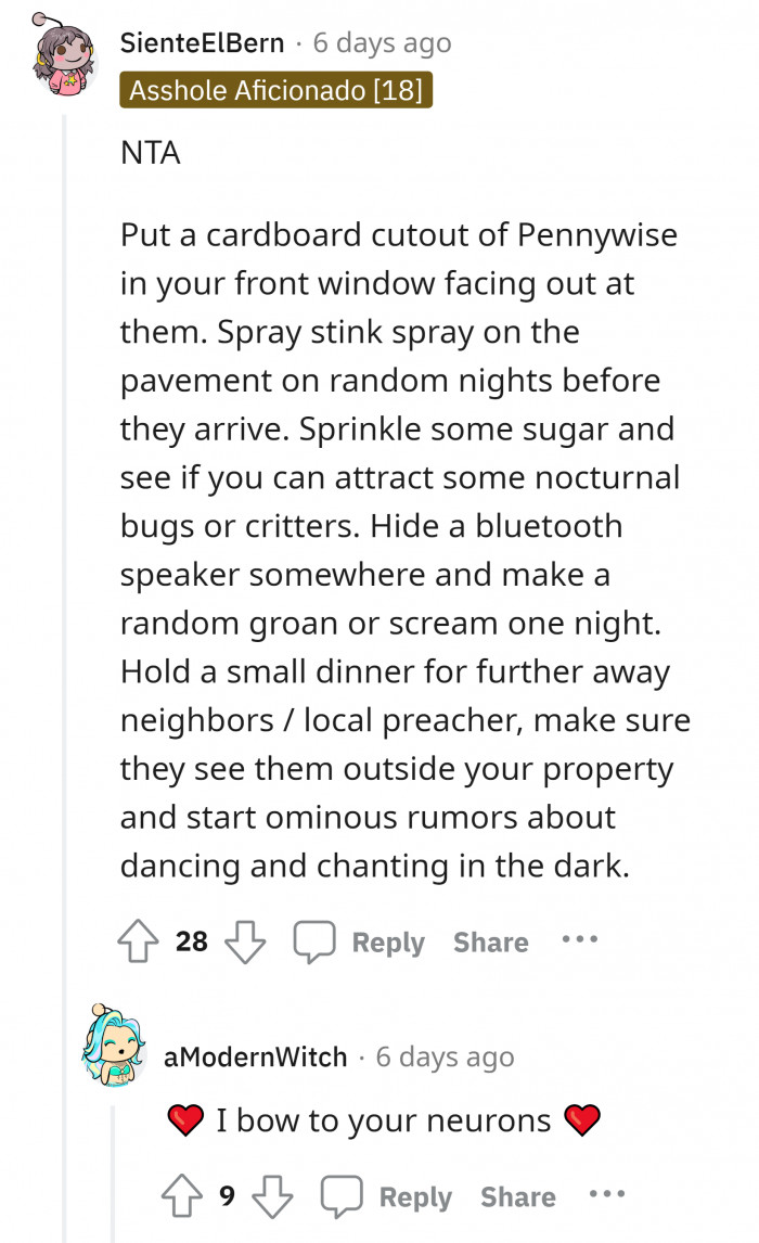 #10 A cardboard cutout of Pennywise is a good idea to keep them away because Halloween is approaching.