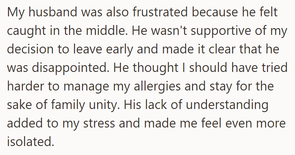 Their husband was frustrated, disappointed, and unsupportive, feeling they should have managed their allergies better for family unity.