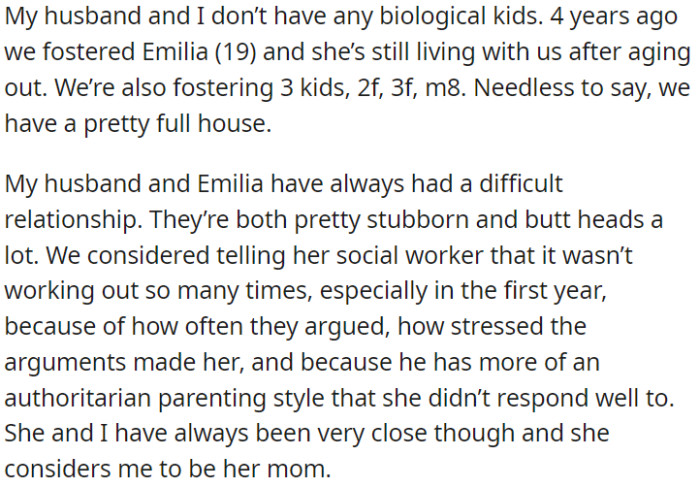 OP and her husband don't have biological children. They fostered Emilia (19) along with three younger kids, and she's still with them after aging out of the foster care system.