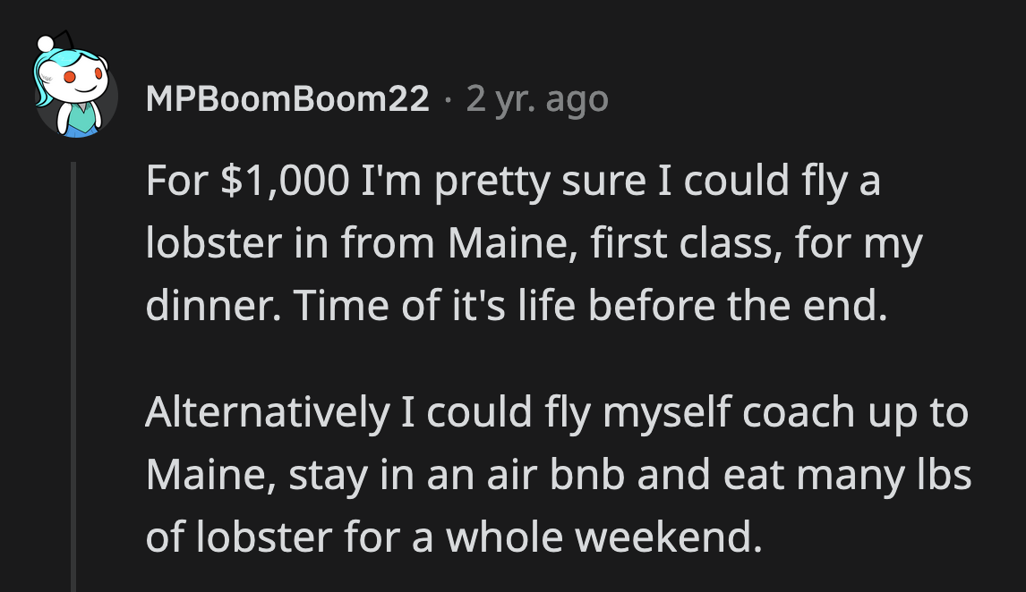 For $1,000, that lobster better be related to Sebastian.