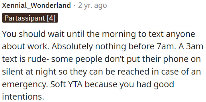 Sending a 3 a.m. text can be considered rude since some keep their phones on for emergencies.