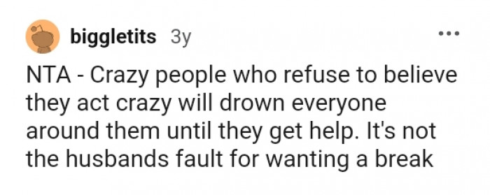 It's not the OP's fault for wanting a break