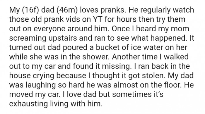 The OP has a dad who loves to prank them