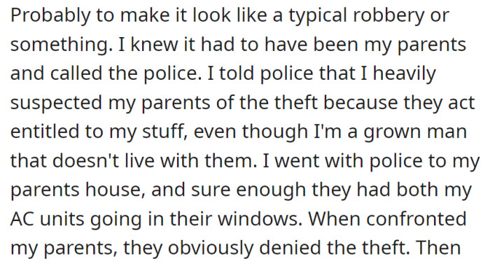 Suspecting their parents, OP reported the theft to the police, who found both stolen AC units in the parents' possession, although they denied involvement upon confrontation.