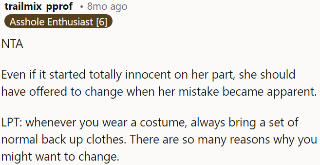 She should bring spare clothes when she decides to wear costumes.