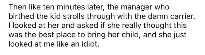 But, not long after, the manager walked back into the kitchen carrying the baby.