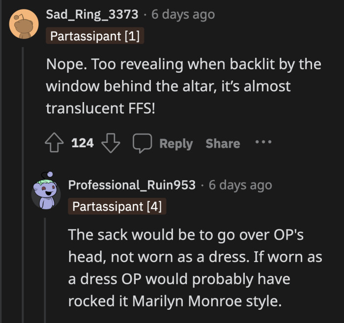 Unless the burlap is on OP's head, her aunt would have still found OP too distracting.