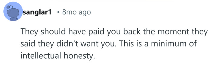 They should've paid you back straight away.