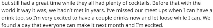 She wants to drink a little and let loose while she can since having a baby.