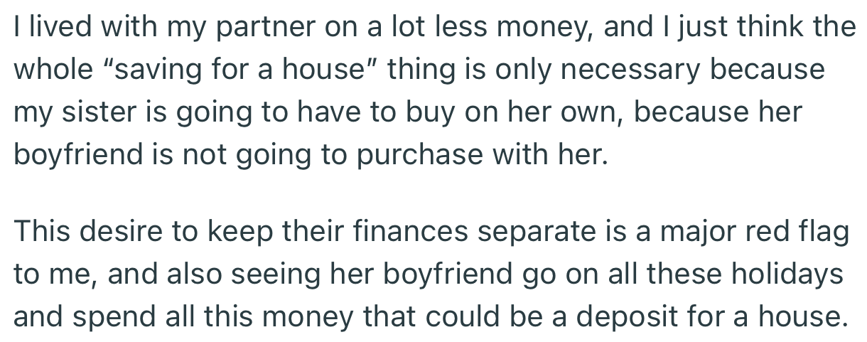While OP’s sister has been saving up to buy a house with her boyfriend, he has been channeling his money towards personal expenditures