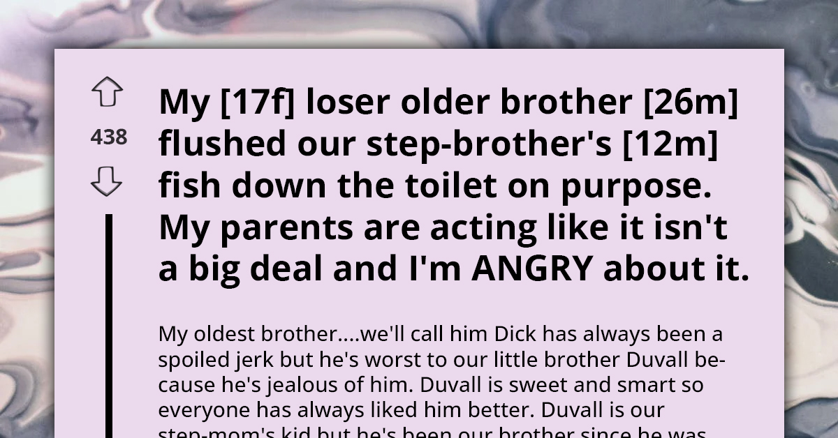 Teen Outraged As Parents Ignore Brother Flushing Step-Brother's Pet Fish