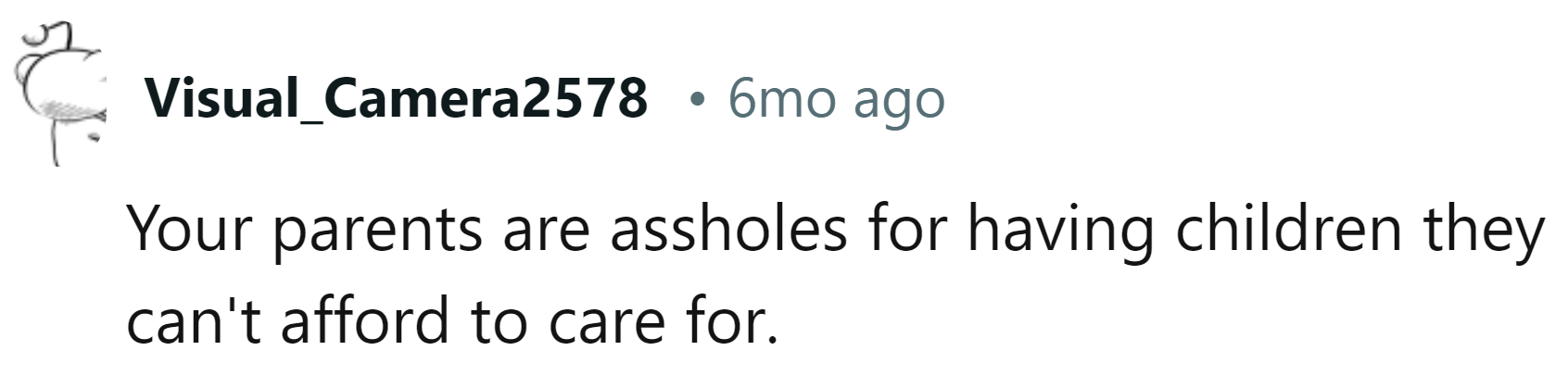 They shouldn't have had all those children if they can't take care of them.