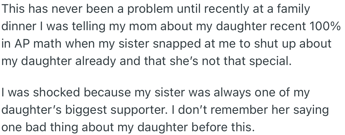 During a family dinner, OP was talking highly about her daughter to her mom. To everyone’s shock, OP’s sister snapped and asked her to shut up