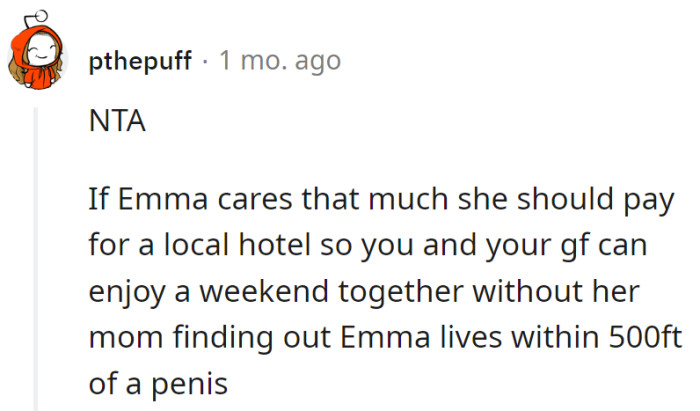 If Emma's mom wants a 'no-boys zone,' she can fund a hotel.