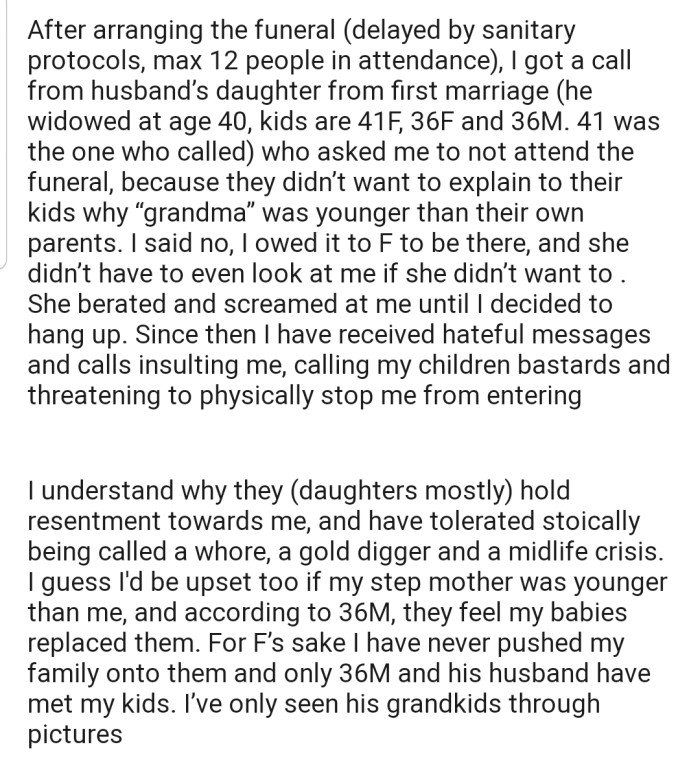 For some odd reason, her late husband's older children want her to stay away from the funeral