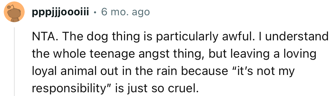“Leaving a loving, loyal animal out in the rain because ‘it’s not my responsibility’ is just so cruel.”