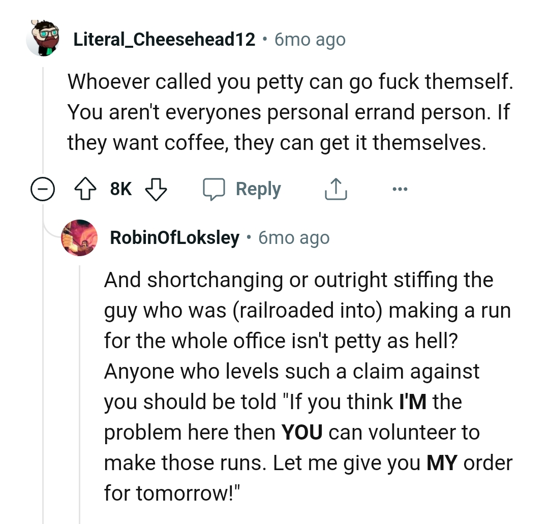 They can get coffee themselves if they want it