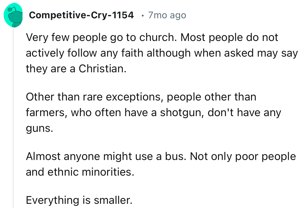 “Very few people go to church. Most people do not actively follow any faith, although when asked, may say they are Christian.”