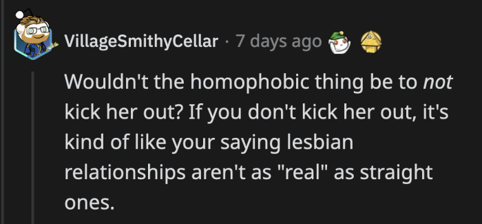 The same rule applies to all of them and if he makes an exception for her, then that is homophobic